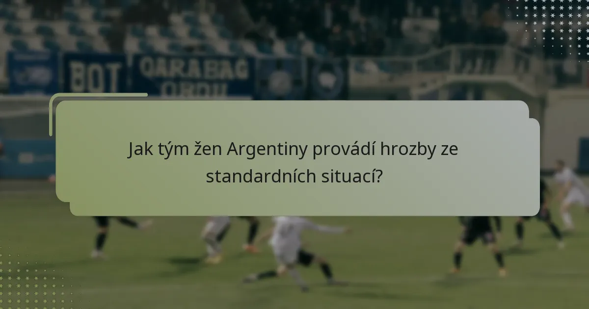 Jak tým žen Argentiny provádí hrozby ze standardních situací?