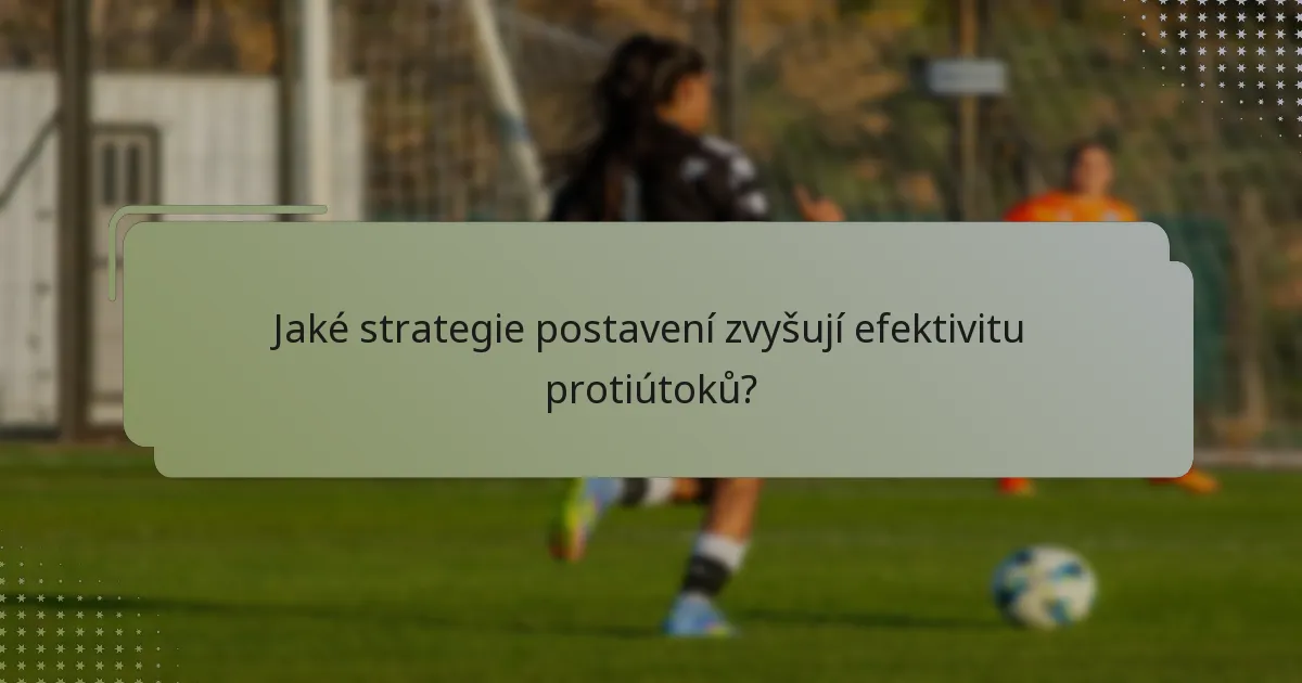 Jaké strategie postavení zvyšují efektivitu protiútoků?